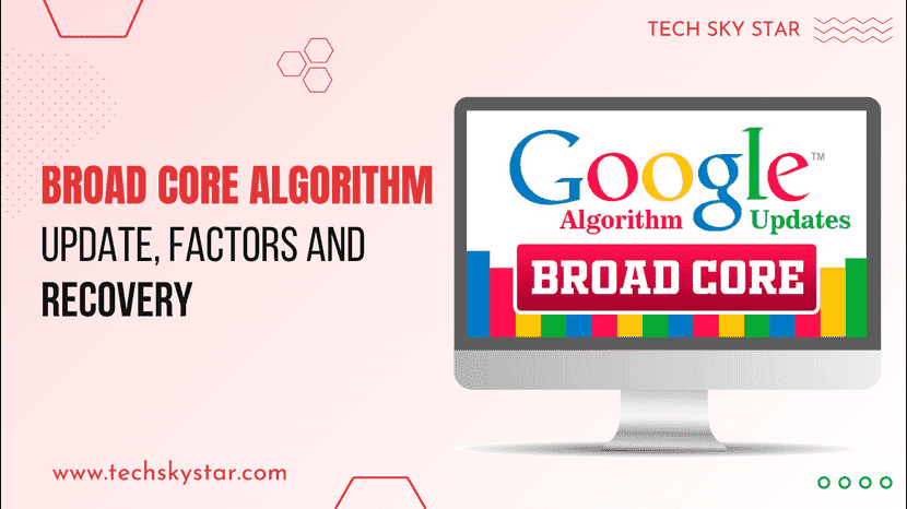 Broad Core Algorithm Update, Factors and Recovery