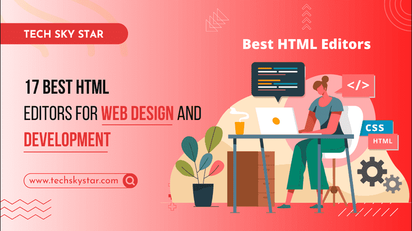 17 Best HTML Editors for Web Design and Development