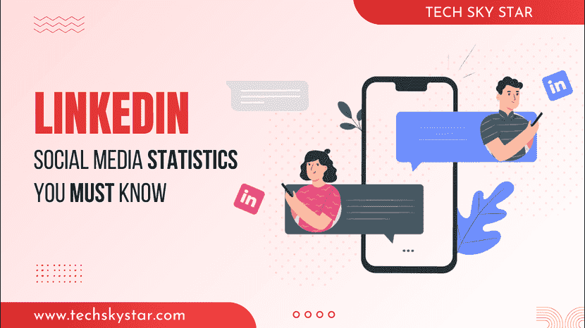 LinkedIn Social Media Statistics You Must Know