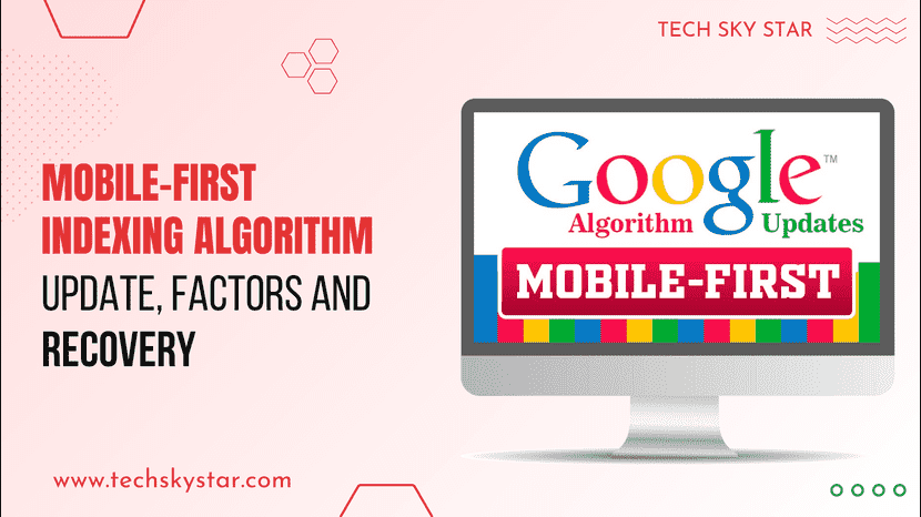 Mobile-First Indexing Algorithm Update, Factors and Recovery