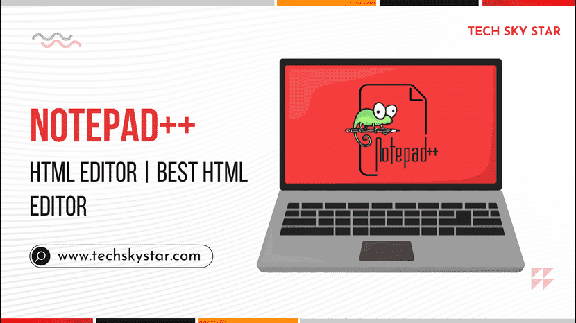 Notepad++ HTML Editor | Best HTML Editor