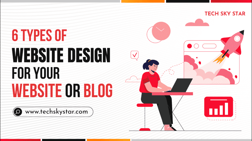 6 Types of Website Design for your Website or Blog